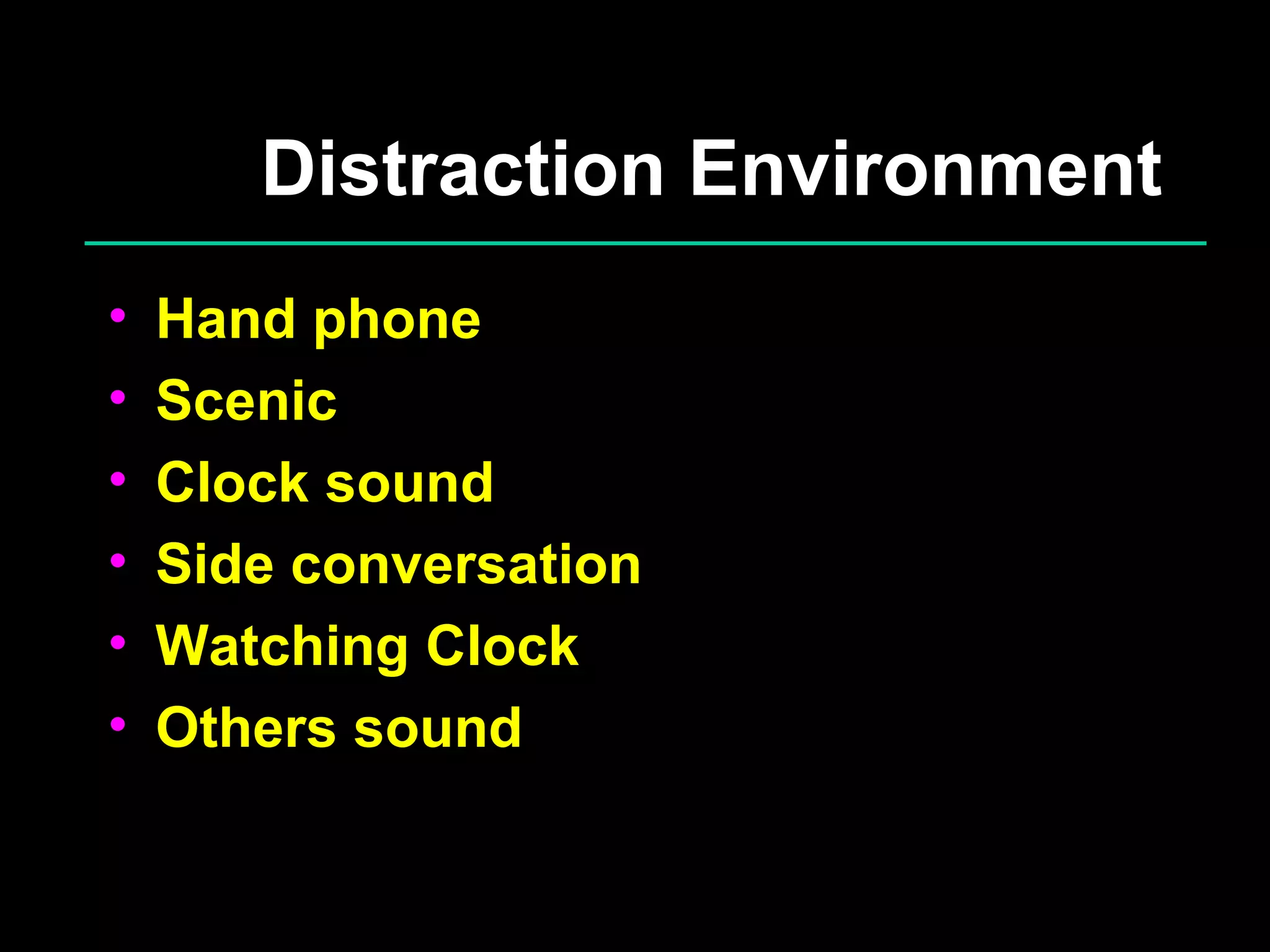 Distraction Environment Hand phone Scenic Clock sound Side conversation Watching Clock Others sound 