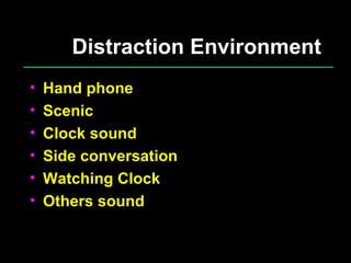 Distraction Environment Hand phone Scenic Clock sound Side conversation Watching Clock Others sound 