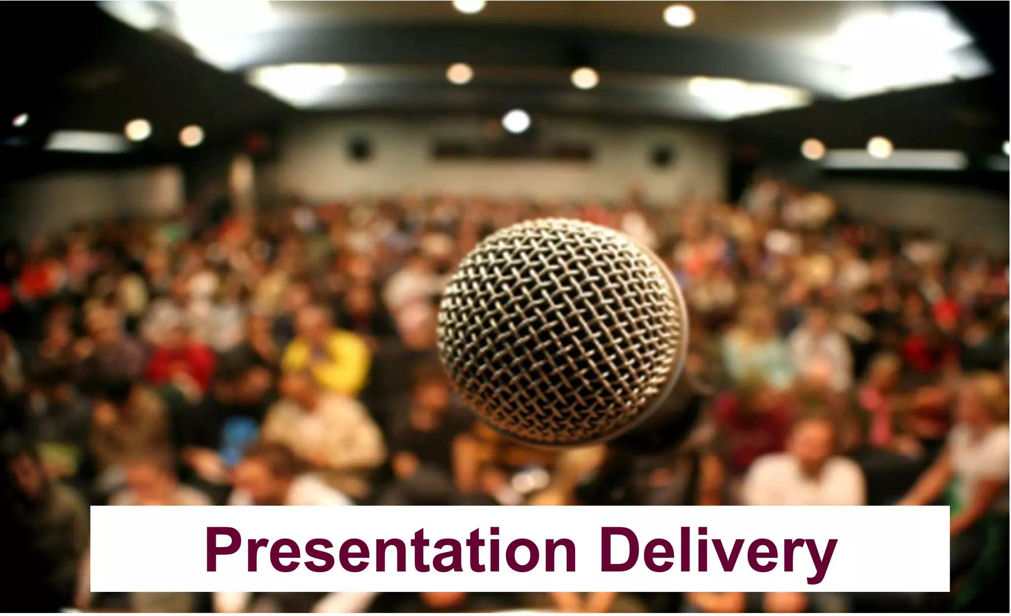 Presentation Delivery
 
