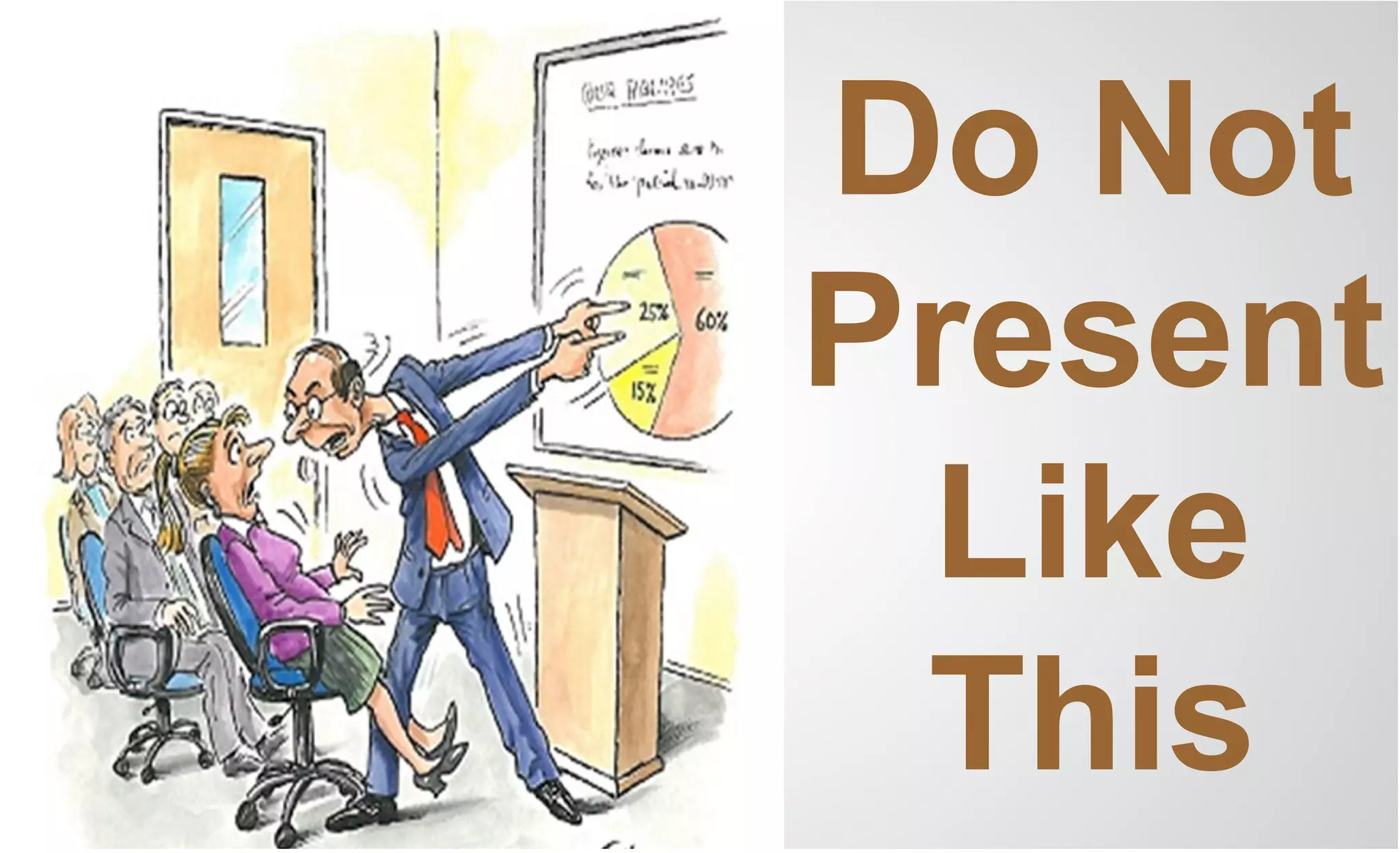 Do Not
Present
Like
This
 