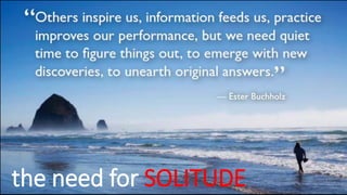 the need for SOLITUDE
 