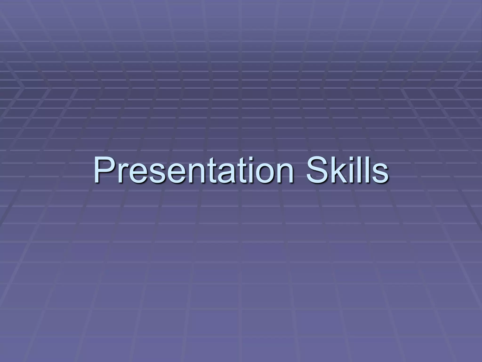 Presentation Skills
 