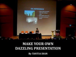 MAKE YOUR OWN
                     DAZZLING PRESENTATION
                                            By TANTIA DIAN
Create your own dazzling presentation by Tantia Dian                                  Page 1
                                                                           Confidential & Proprietary
                                                             Copyright © 2008 The Nielsen Company
 