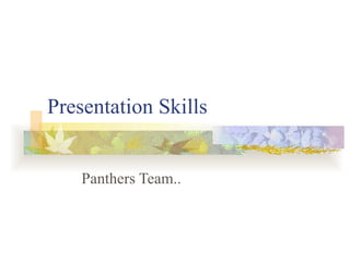 Presentation Skills Panthers Team.. 