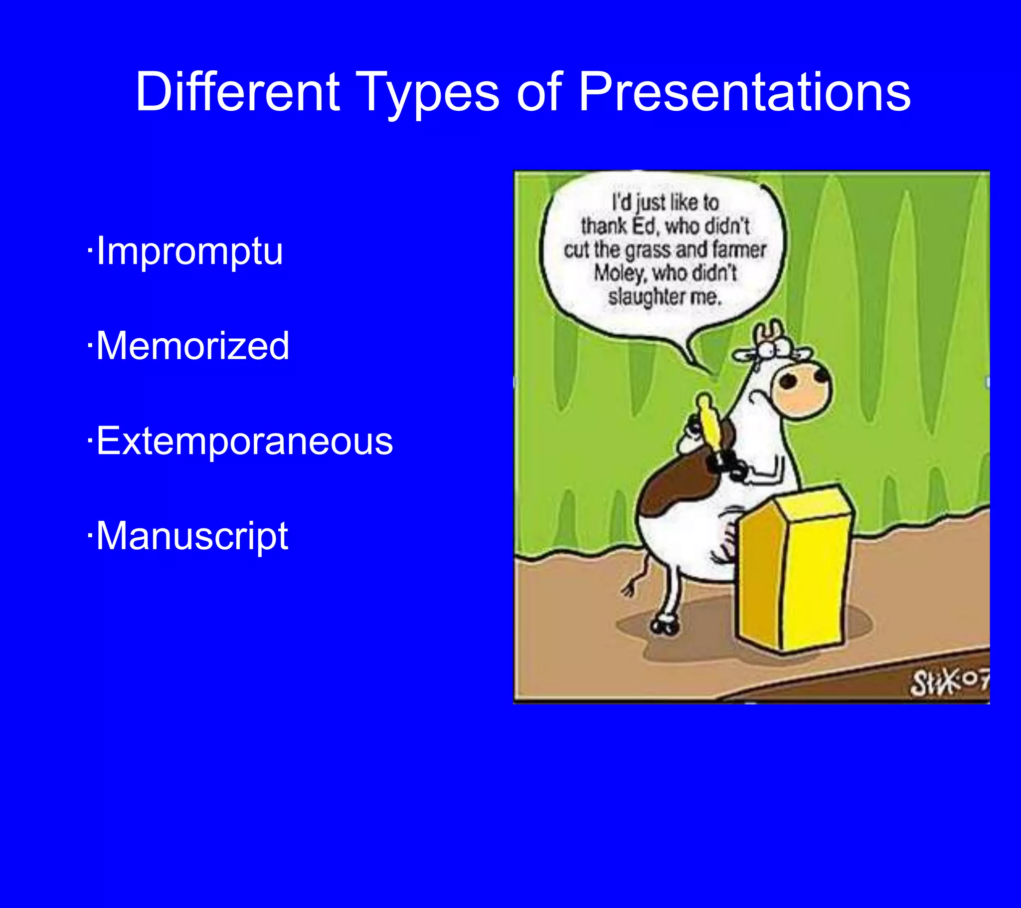 Different Types of Presentations·Impromptu·Memorized·Extemporaneous·Manuscript