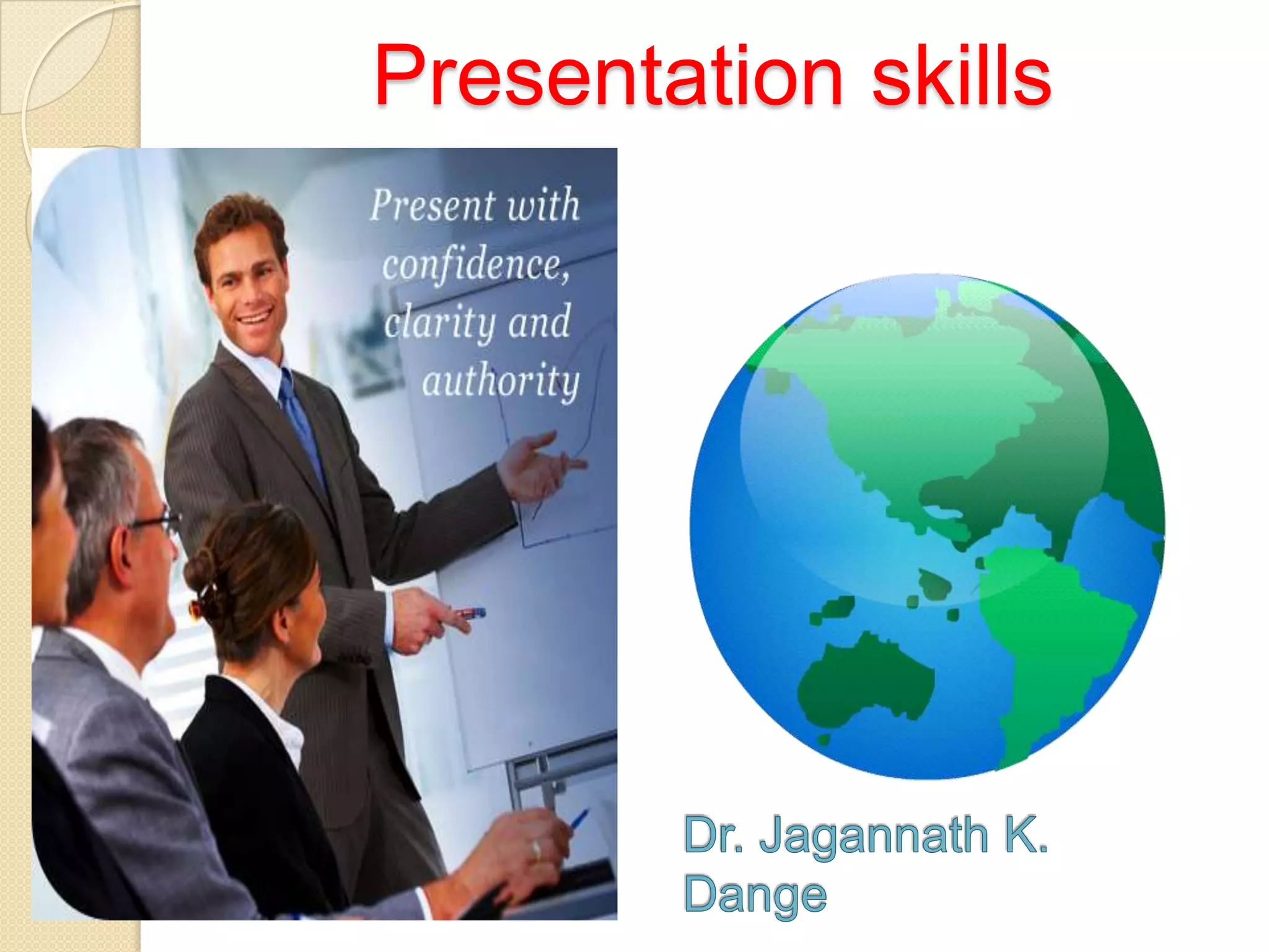 Presentation skills
 