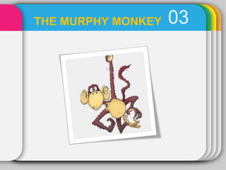 THE MURPHY MONKEY   03
 