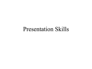 Presentation Skills

 
