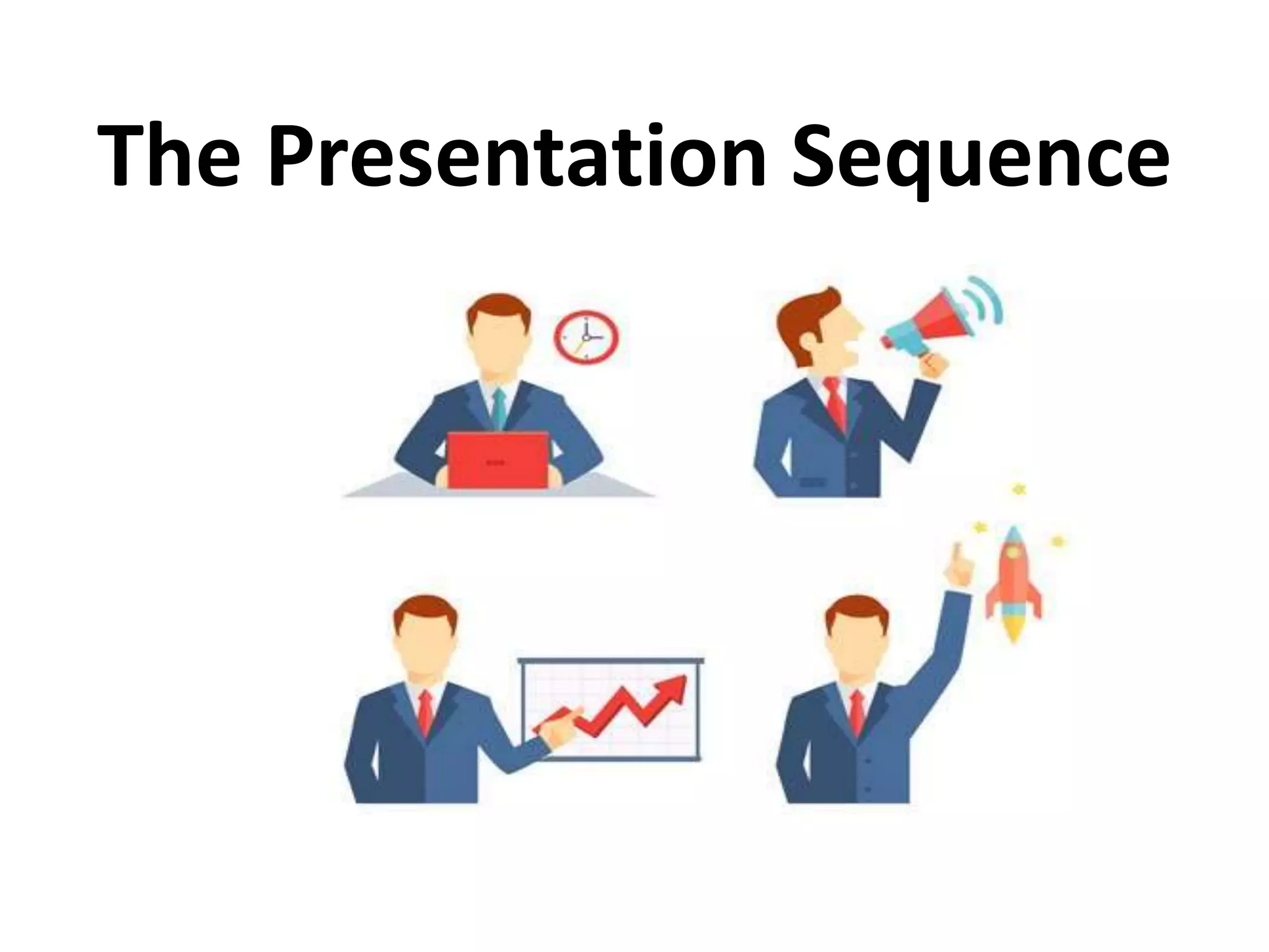 The Presentation Sequence
 