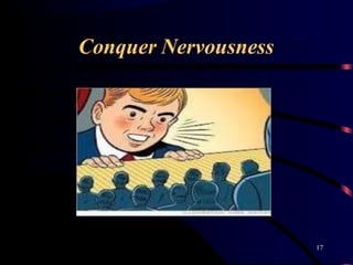 Conquer Nervousness
17
 