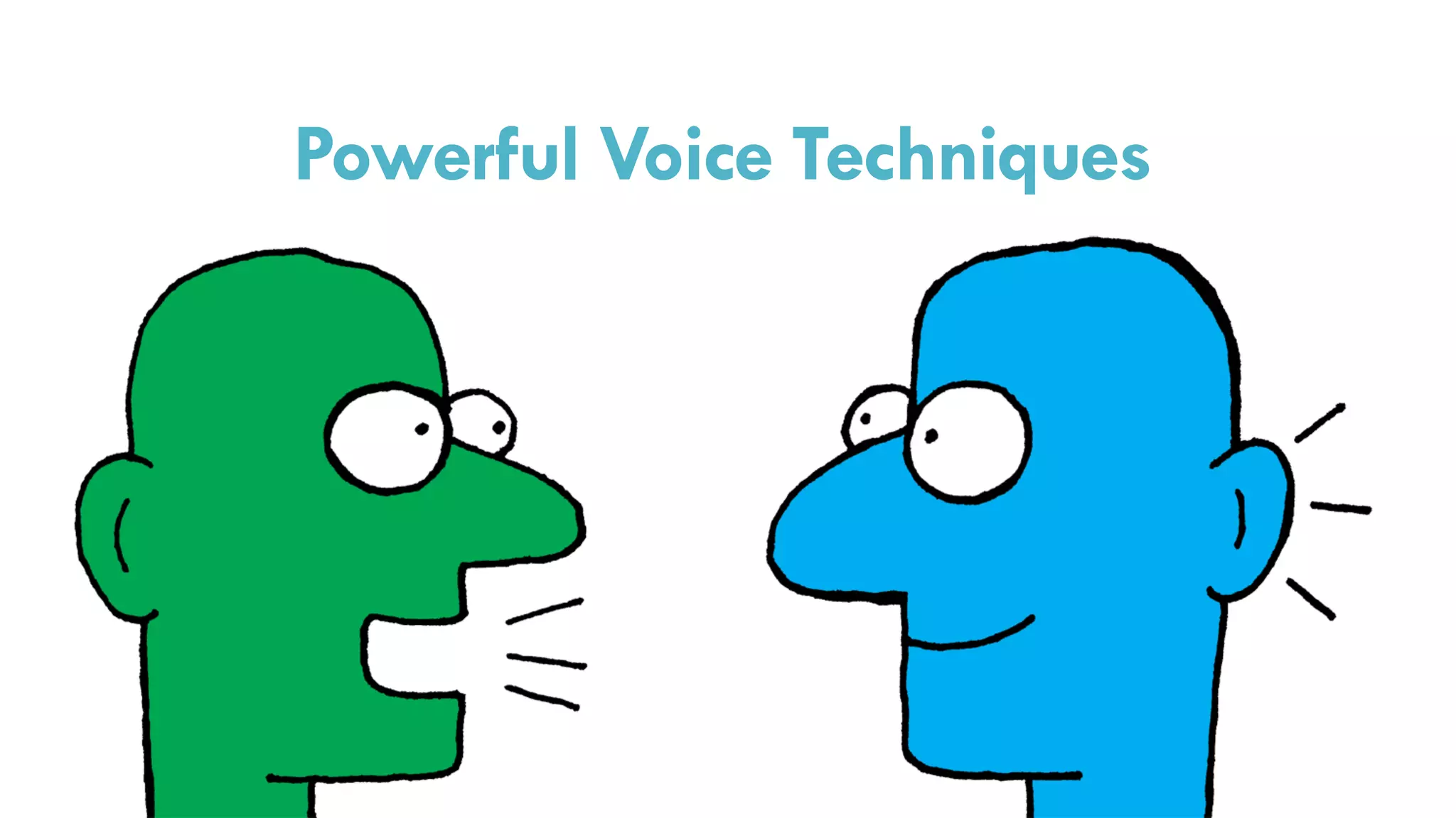 Powerful Voice Techniques
 