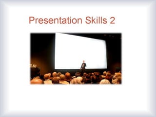 Presentation skills 2.
