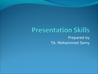 Prepared by
TA. Mohammed Samy
 