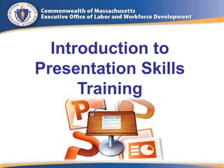 Introduction to
Presentation Skills
Training
 