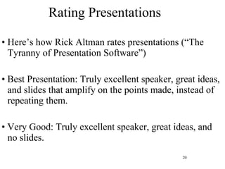 Rating Presentations <ul><li>Here’s how Rick Altman rates presentations (“The Tyranny of Presentation Software”) </li></ul...