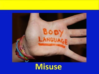 Misuse
 