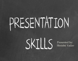 Presentation skills slideshare