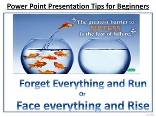 Power Point Presentation Tips for Beginners
by GNV