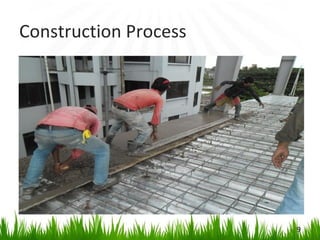Construction Process
9