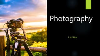 Photography
S..K KRAAI
 