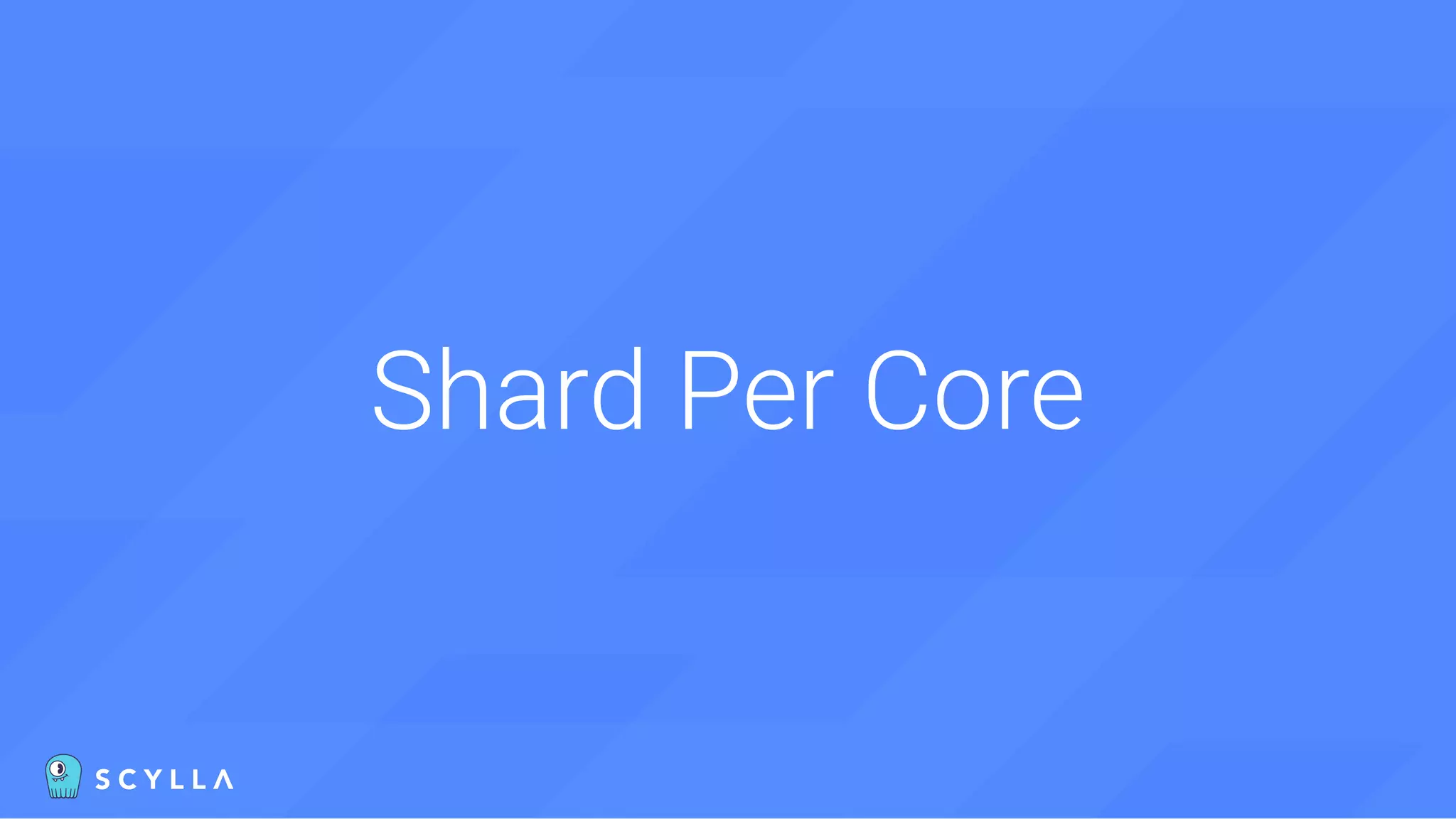 Shard Per Core
 