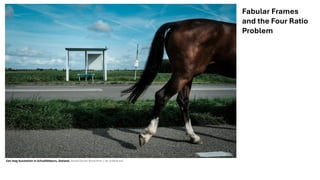 Fabular Frames
and the Four Ratio
Problem
Een leeg busstation in Schuddebeurs, Zeeland. Beeld Daniel Rosenthal / de Volkskrant
 