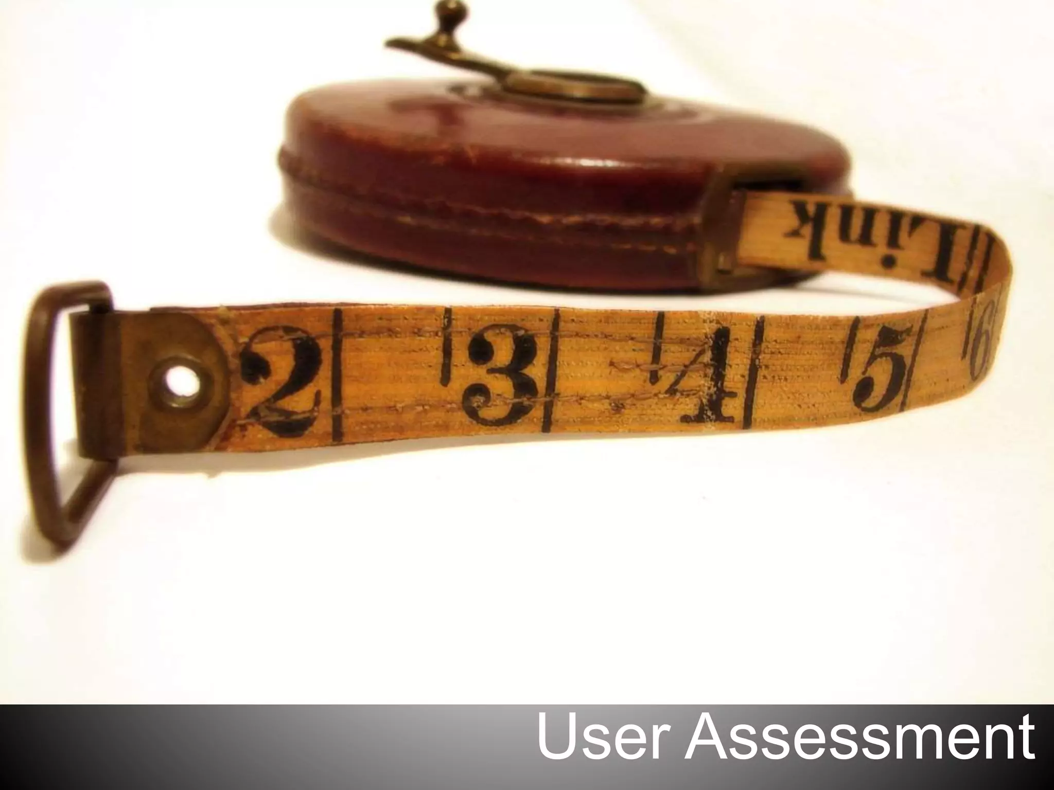 User Assessment
 
