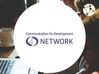 Communication For Development Roundtable with the Communication 4 Development Network | PPTX