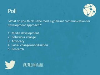 Roundtable with the Communication 4 Development Network | PPT