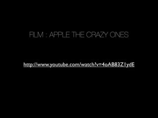 FILM : APPLE THE CRAZY ONES


http://www.youtube.com/watch?v=4oAB83Z1ydE
 