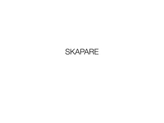 SKAPARE
 