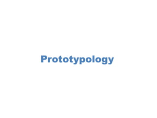 Prototypology
 