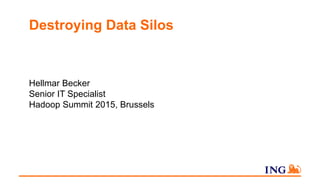 Destroying Data Silos
Hellmar Becker
Senior IT Specialist
Hadoop Summit 2015, Brussels
 