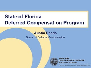 Austin Deeds Bureau of Deferred Compensation State of Florida Deferred Compensation Program 