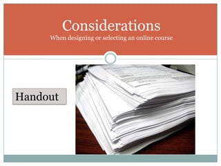 DefinitionsAsynchronous vs. SynchronousCourses vs. TutorialsBrick and Mortar  (b+m)Blended Coursetypes of online coursesBackground Information