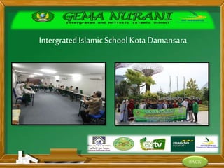 BACK
Intergrated IslamicSchoolKotaDamansara
 