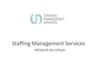 Staffing Management Services
        Verstand van inhuur
 