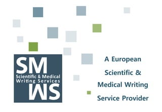 A European

  Scientific &
Medical Writing

Service Provider
 