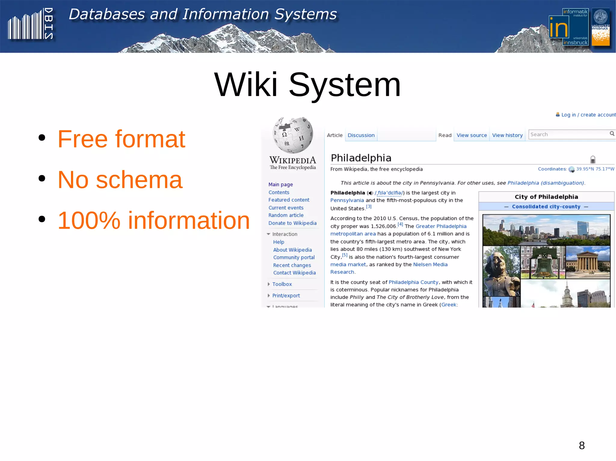 Wiki System
●
    Free format
●
    No schema
●
    100% information




                                8
 