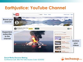 Earthjustice: YouTube Channel Brand your channel Supporters subscribe to the channel Archive your videos 