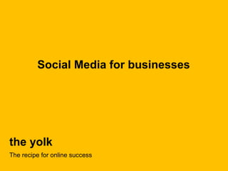 the yolk Social Media for businesses The recipe for online success 