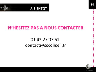 A BIENTÔT  N’HESITEZ PAS A NOUS CONTACTER 14 01 42 27 07 61  [email_address] 