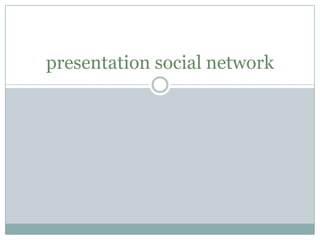 presentation social network
 
