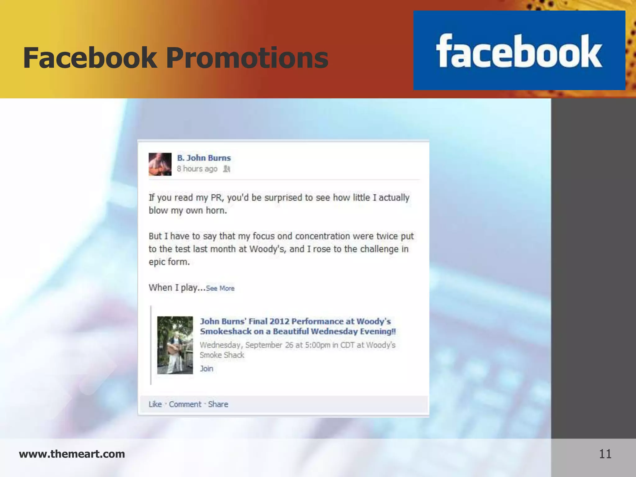 Facebook Promotions




www.themeart.com      11
 