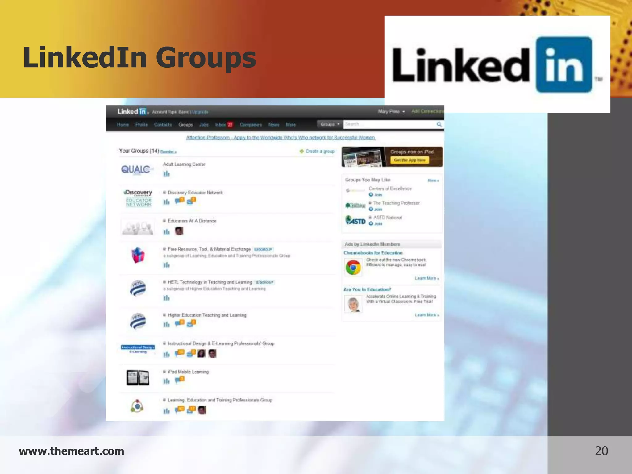 LinkedIn Groups




www.themeart.com   20
 