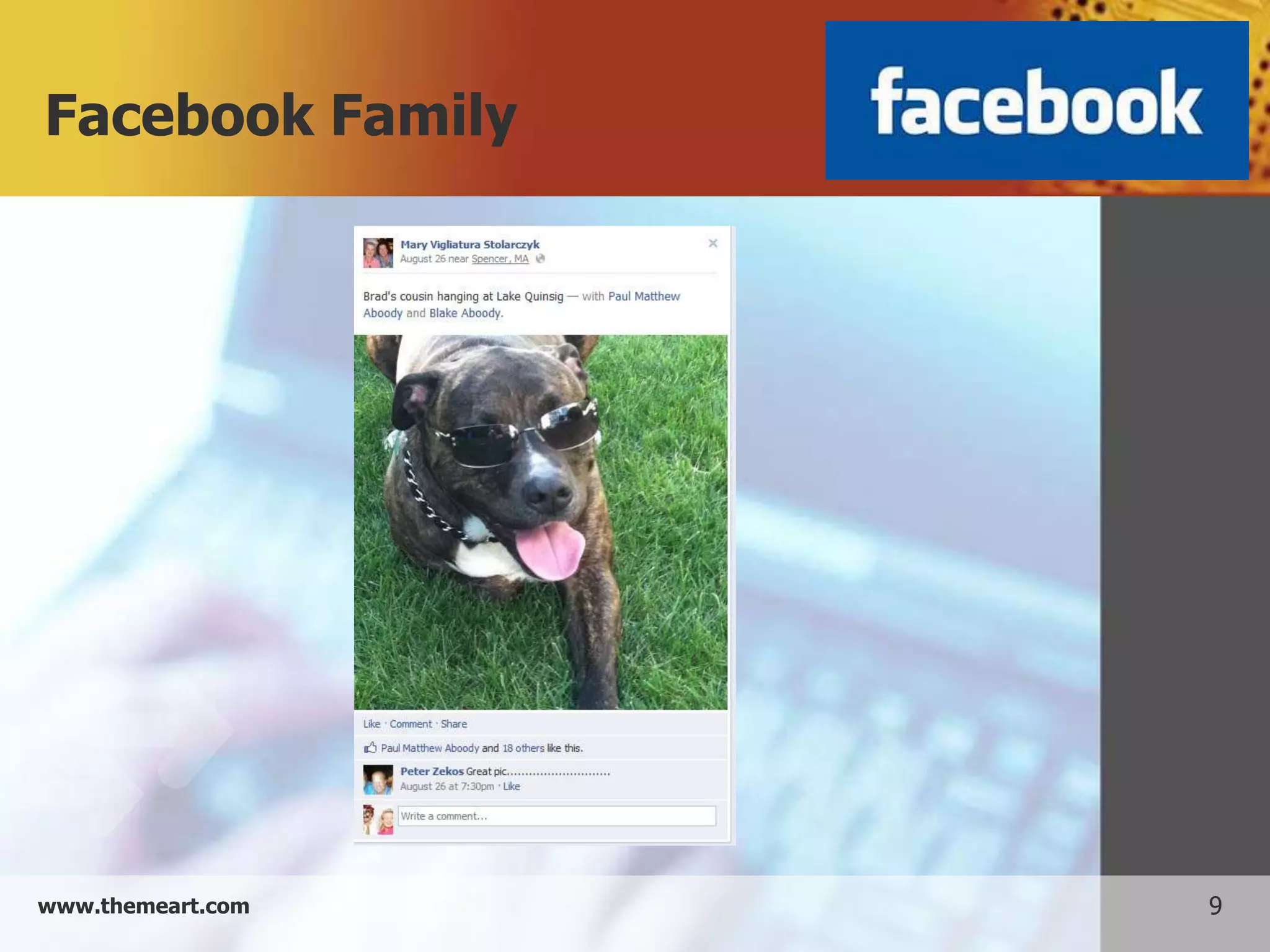 Facebook Family




www.themeart.com   9
 