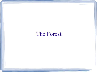 The Forest
 