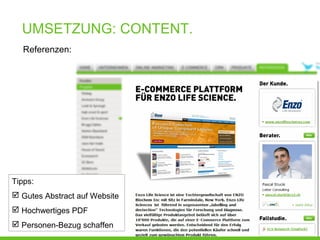 UMSETZUNG: CONTENT.
Referenzen:
Tipps:
 Gutes Abstract auf Website
 Hochwertiges PDF
 Personen-Bezug schaffen
 