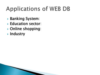  Banking System:
 Education sector:
 Online shopping:
 Industry
 