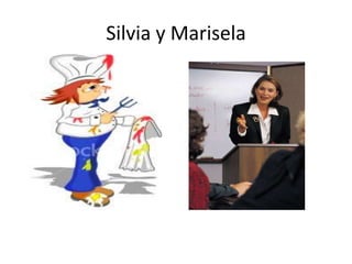 Silvia y Marisela  